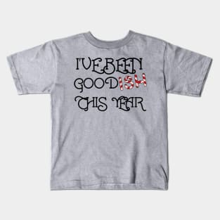 It's Been Goodish This Year Kids T-Shirt